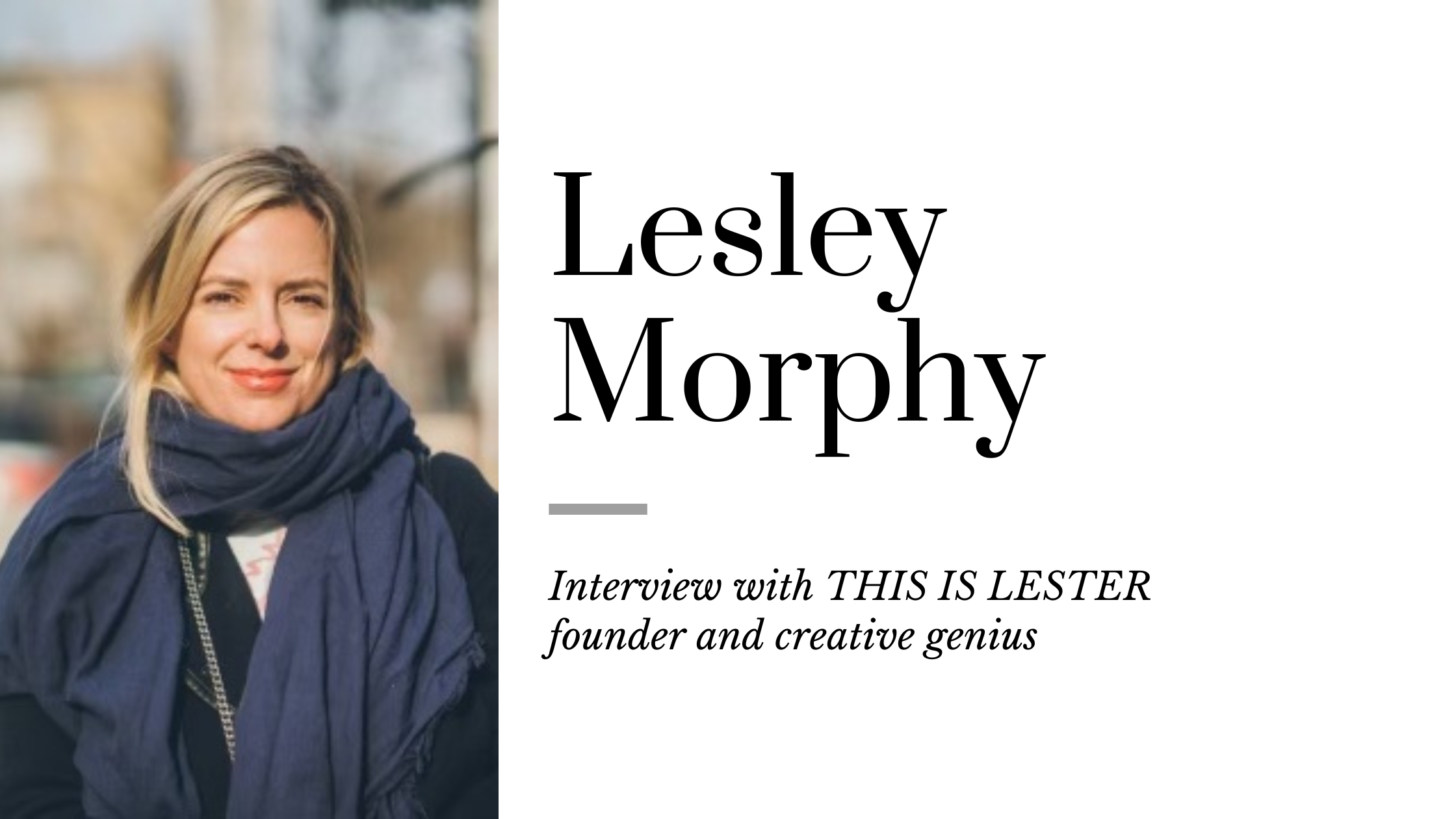 This is Lester Founder Lesley Morphy on Crafting Unforgettable Experie ...